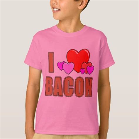 I Love Bacon I Heart Bacon Fun Bacon Design T Shirt Zazzle