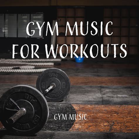 Gym Music For Workouts Album By Gym Music Spotify