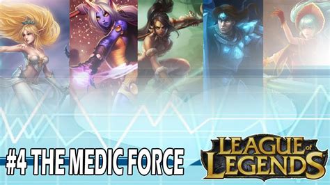 League Of Legends The Medic Force Youtube