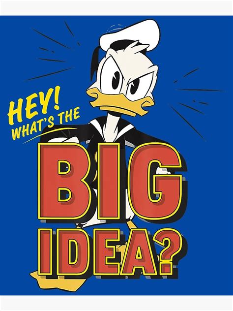 donald duck hey whats the big idea poster by bobusart redbubble