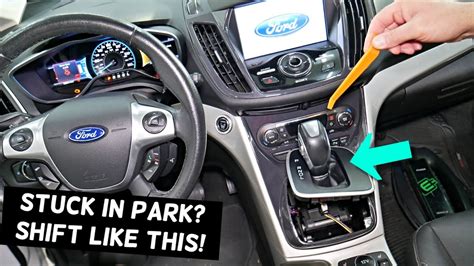 FORD STUCK IN PARK HOW TO SHIFT IN DRIVER REVERSE NEUTRAL FORD ESCAPE FUSION FIESTA FOCUS EDGE