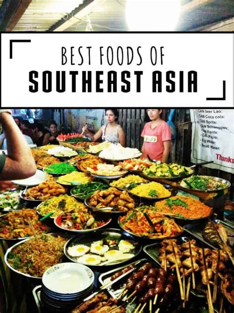 Must Try Southeast Asian Foods Who Needs Maps