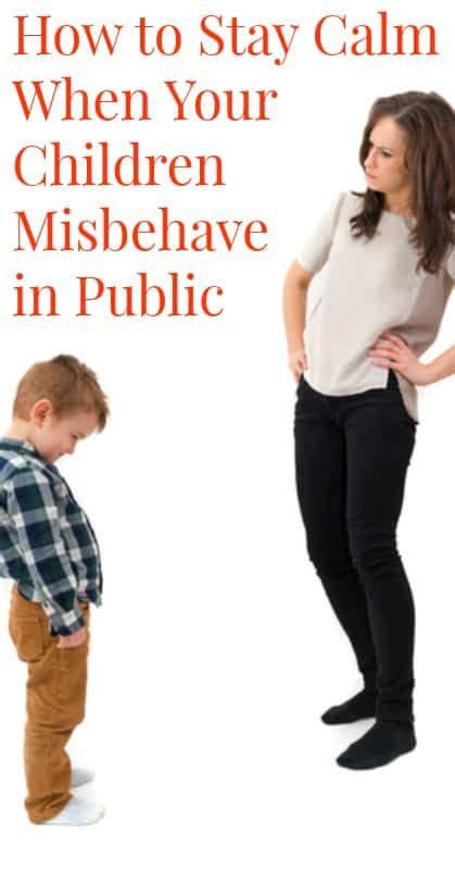 How To Stay Calm When Your Children Misbehave In Public Attachment