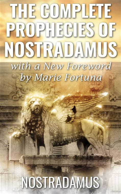 The Complete Prophecies Of Nostradamus Annotated 21st Century