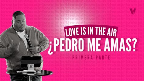 ¿pedro Me Amas Love Is In The Air Parte 1 Pastor Josue Quezada