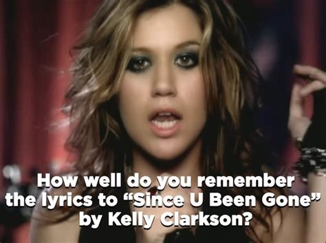 Since u been gone performed by kelly clarkson listen to kelly clarkson: Do You Remember The Lyrics To "Since U Been Gone" By Kelly ...