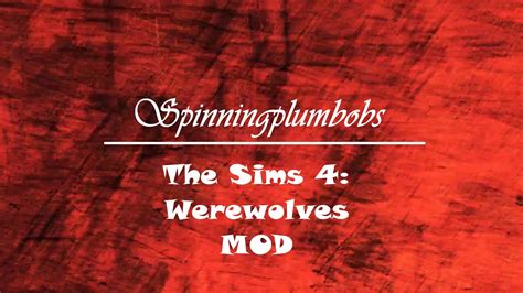 The Sims 4 Downloading The Werewolves Mod By Spinningplumbobs Youtube