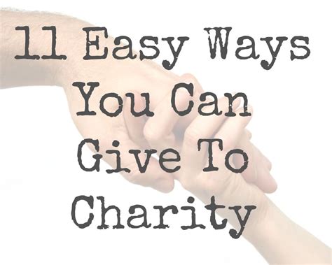 11 Easy Ways You Can Give To Charity There Are A Huge Number Of Ways