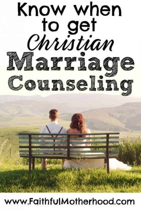 Know When To Get Marriage Counseling Christian Marriage Counseling