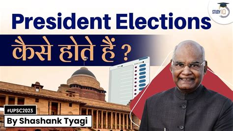 President Election Process Simplified Indian Polity Upsc Gs