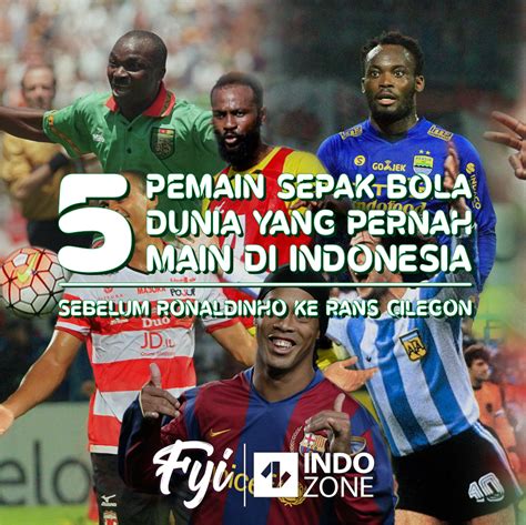 5 Pemain Sepak Bola Dunia Yang Pernah Main Di Indonesia Indozoneid