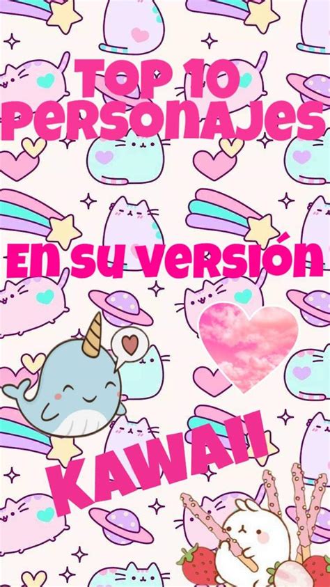 top 10 personajes en su version kawaii 3 🌸🎀🌈kawaiiland🌈🎀🌸 amino