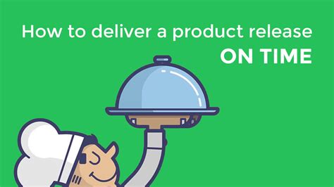 How To Deliver A Product Release On Time For Product Managers Melv1n