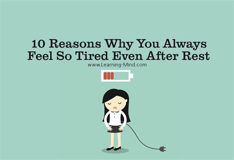 10 Reasons Why You Always Feel So Tired Even After Rest Learning Mind