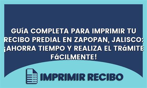 Guía completa para imprimir tu recibo predial en Zapopan Jalisco