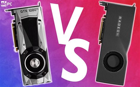 Nvidia GTX 1080 Ti Vs AMD RX 5700 XT WePC