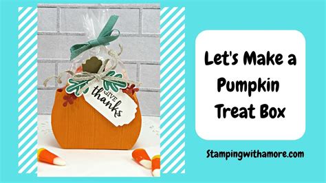 Lets Make A Pumpkin Treat Box Together Youtube