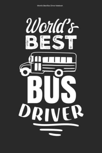 Worlds Best Bus Driver Notebook 100 Pages Lined Interior Job Funny School Bus Professional