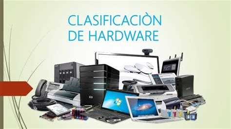 Clasificacion De Hardware