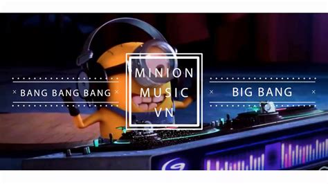 Bang Bang Bang Minion Version Big Bang A Single 뱅뱅뱅 Minion Youtube