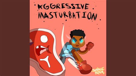 aggressive masturbation youtube music
