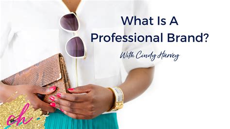What Is A Professional Brand Cindy Harvey
