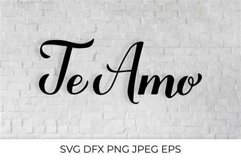 Te Amo Calligraphy Hand Lettering I Love You In Spanish Svg 1118013 Hand Lettered Design