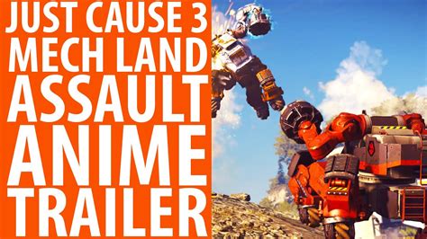 Just Cause 3 Mech Land Assault Anime Trailer Pcgamesn Youtube