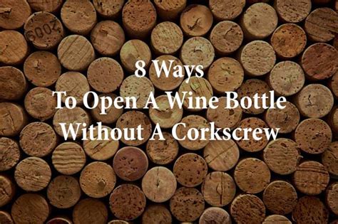 Just use the fork handle to push down the cork, so you can enjoy your wine. How To Open A Wine Bottle Without A Corkscrew