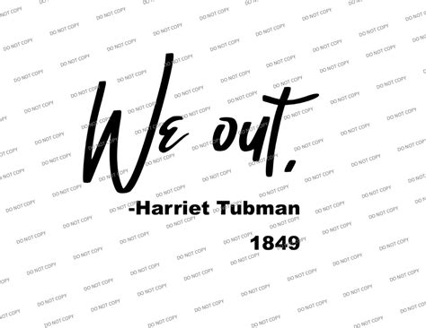 Digital Svgpng We Out Harriet Tubman 1849 Etsy