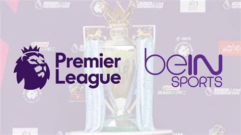 Premier League Renews Television Rights With Bein Sports Sportsmint Media