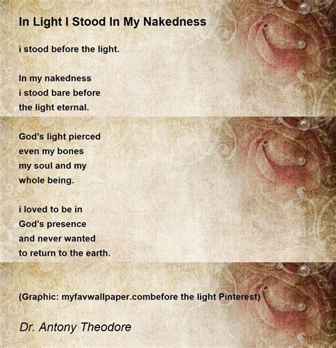 In Light I Stood In My Nakedness In Light I Stood In My Nakedness Poem By Dr Antony Theodore