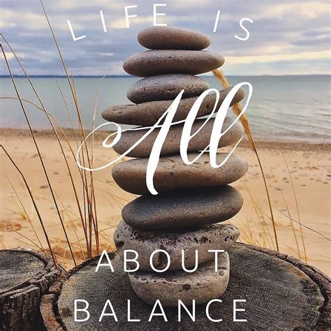 Life Is All About Balance A Healthy Balance The Hardest Thing To