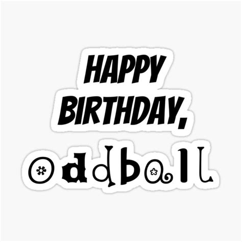 Happy Birthday Oddball Sticker For Sale By Starspear Redbubble