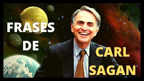 10 Frases De Carl Sagan Youtube