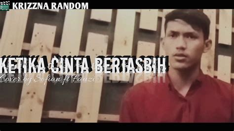 Kembang kempis dadaku merangkai butir cinta. Ketika cinta bertasbih-Melly Goeslaw|Cover by Sofian ft ...