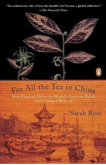 Book Review For All The Tea In China How England Stole The Worlds