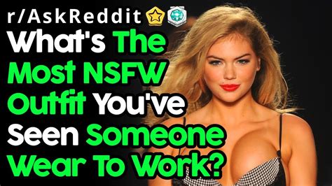 People Reveal Most Nsfw Outfits They Ve Seen At Work R Askreddit Top Posts Reddit Stories