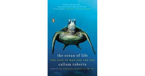 The Ocean Of Life The Fate Of Man And The Sea By Callum Roberts
