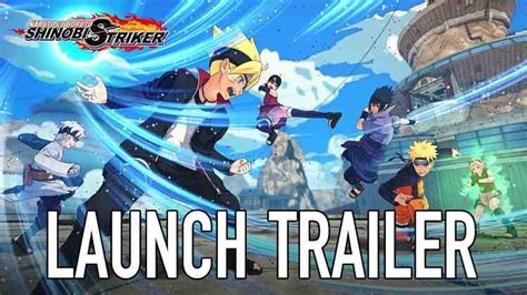 Naruto To Boruto Shinobi Striker Launch Trailer
