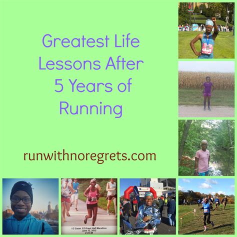 My Greatest Life Lessons From 5 Years Of Running Run With No Regrets