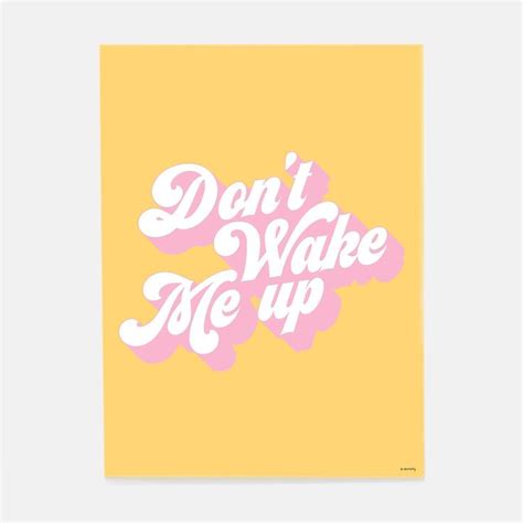 don t wake me up print yellow in 2021 dorm posters dormify dorm wall decor