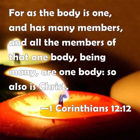 1 Corinthians 1212 For As The Body Is One And Has Many Members And