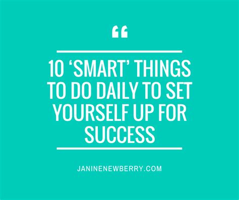 10 ‘smart Things To Do Daily To Set Yourself Up For Success Janine