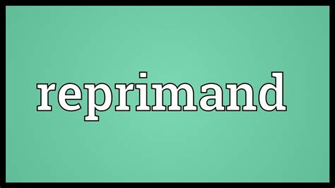 A reprimand is a severe, formal or official reproof. Reprimand Meaning - YouTube