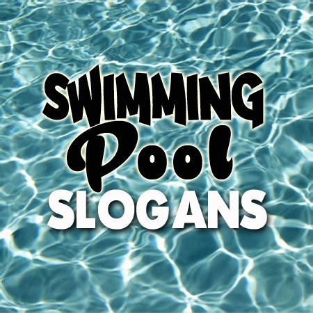 Swimming Pool Slogans Shout Slogans