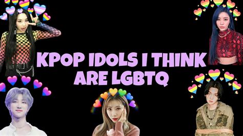 Kpop Idols I Think Are Lgbtq 🏳️‍🌈 Youtube