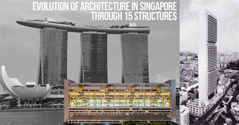 Evolution Of Architecture In Singapore Through 15 Structures Rtf
