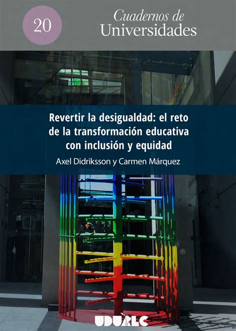 Pdf Universidades 20 Revertir La Desigualdad El Reto De La Transformación Educativa Con