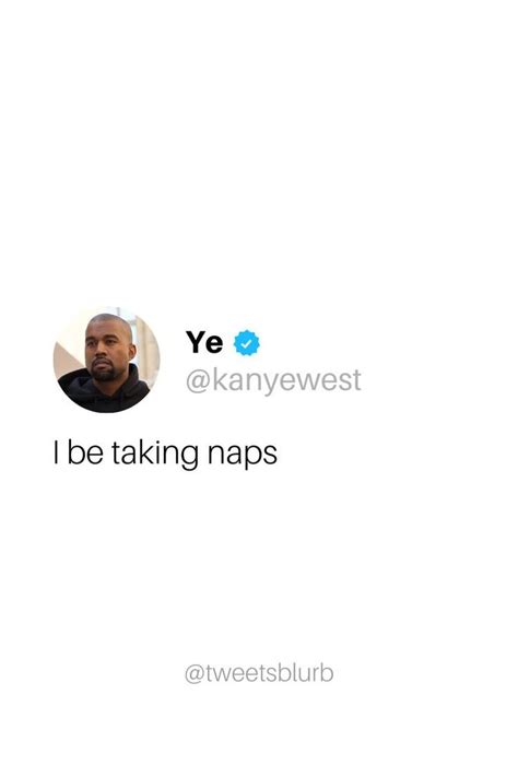 Ye Tweets Twitter Quotes Funny Kanye West Quotes Funny Relatable Quotes